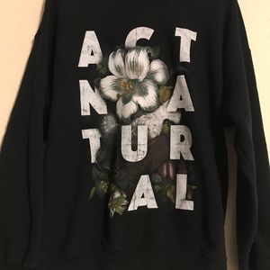 ‘Act Natural’ crewneck